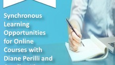 Go to Synchronous Learning Opportunities for Online Courses with Diane Perilli and Carolina Kim with duration: 32 minutes, 31 seconds