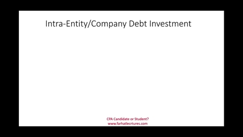 Thumbnail for Consolidation of InterCompany debt or Interentity debt investment. Advanced Accounting CPA Exam - ACCT 4010