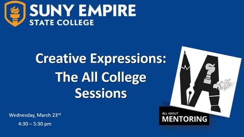 Thumbnail for entry Creative Expressions: The All College Sessions - The Art in All About Mentoring