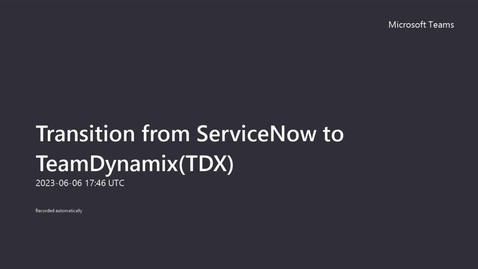 Thumbnail for Transition from ServiceNow to TeamDynamixTDX-20230606