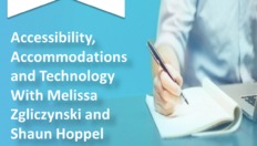 Go to Accessibility, Accommodations and Technology Talk with Melissa Zgliczynski and Shaun Hoppel with duration: 37 minutes, 9 seconds