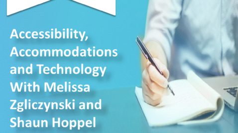 Thumbnail for Accessibility, Accommodations and Technology Talk with Melissa Zgliczynski and Shaun Hoppel