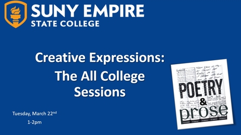 Thumbnail for entry Creative Expressions:  The All College Sessions - Poetry &amp; Prose