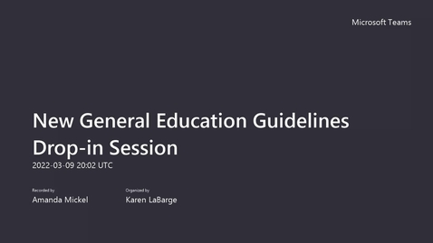 Thumbnail for entry New General Education Guidelines Drop-in Session-20220309_150154-Meeting Recording