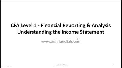 Thumbnail for CFA Level I Income Statement Video Lecture by Mr. Arif Irfanullah Part 1 - ACCT 1005