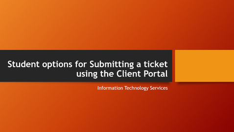 Thumbnail for entry Student option for Submitting a ticket using the Client Portal