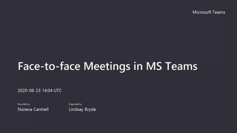 Thumbnail for Face-to-face Meetings in MS Teams webinar - 06/23/2020
