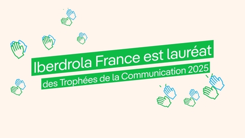 Miniatura para Iberdrola France's communications team shines at the Trophées de la Communication awards — congratulations!