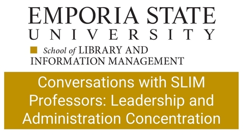 Thumbnail for entry Conversations with SLIM Professors: Leadership and Administration Concentration