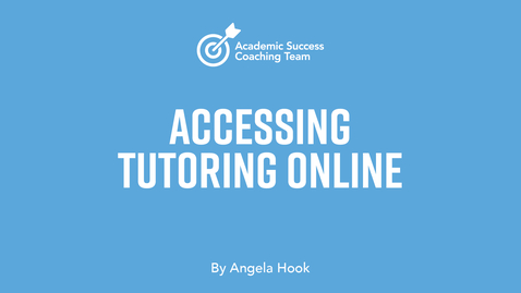 Thumbnail for entry Accessing Tutoring Online – Angela Hook
