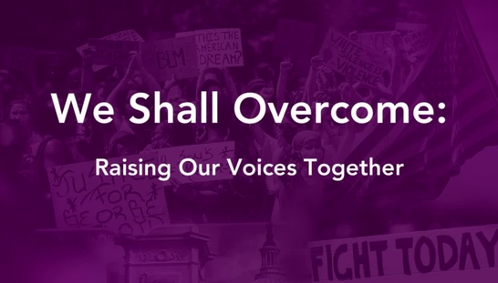 We Shall Overcome - Raising Our Voices Together