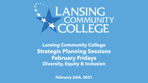 Thumbnail for entry February Fridays: Strategic Planning: Diversity, Equity &amp; Inclusion  (February 26, 2021)