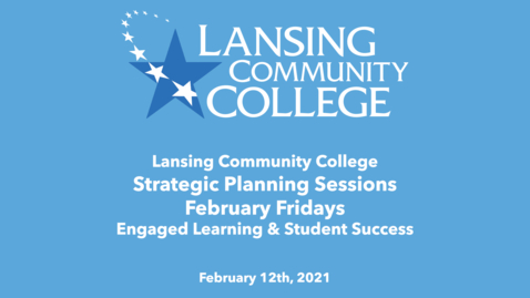 Thumbnail for entry February Fridays: Strategic Planning Sessions: Engaged Learning &amp; Student Success (February 12, 2021)