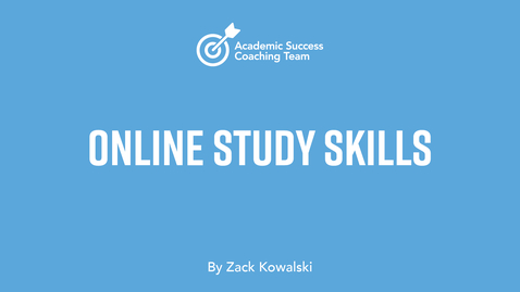 Thumbnail for entry Online Study Skills – Zack Kowalski