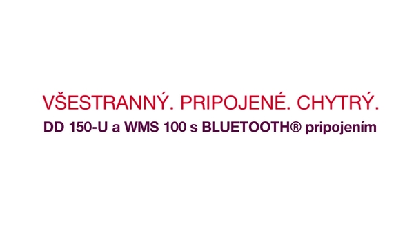 Univerzálny. Inteligentný. Prepojený. Zoznámte sa so systémom DD 150-U (03) a WMS 100 BLE. 