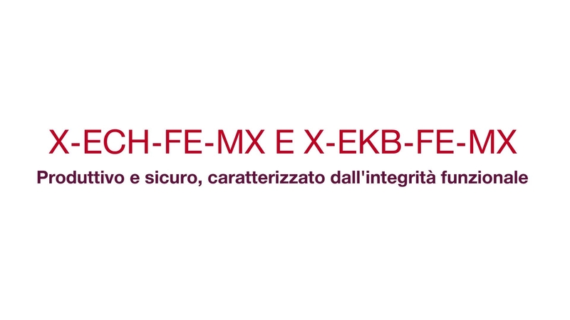 X-ECH-FE-MX et X-EKB-FE-MX - Productif en toute sécurité, avec intégrité fonctionnelle. (CIS, système d'intégrité du câble) (système d'intégrité du circuit)