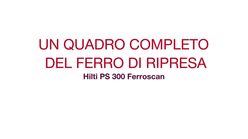 Intelligente. Semplice. Solido. Scopri in che modo il sistema intelligente PS 300 Ferroscan può facilitare la scansione del calcestruzzo