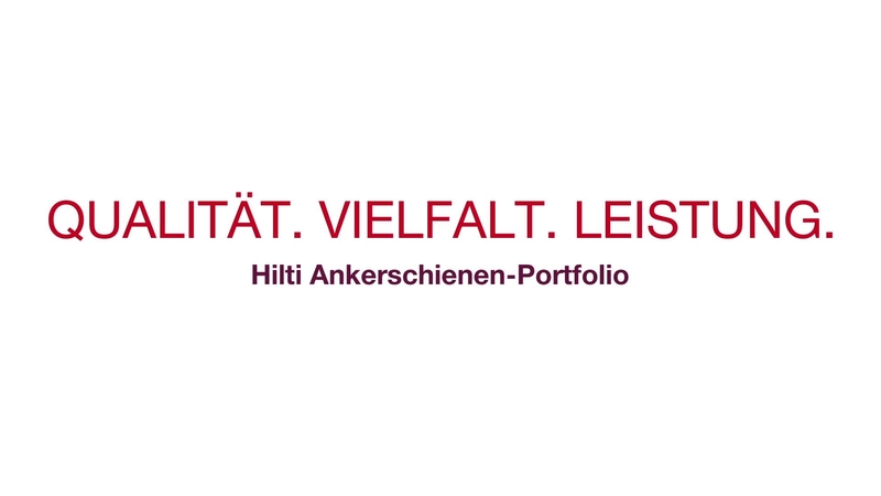 Werbefilm zum Hilti Ankerschienenportfolio inkl. HAC, HAC-C (warmgewalzt und kaltgeformt) und HAC-C-P.