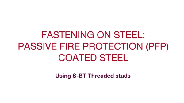 Fastening on steel: passive fire protection (PFP) coated steel using S-BT threaded studs, with the SBT 4-A22 G battery-powered tool.