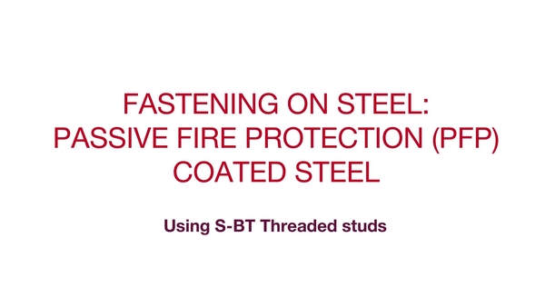 Fastening on steel: passive fire protection (PFP) coated steel using S-BT threaded studs, with the SBT 4-A22 G battery-powered tool.
