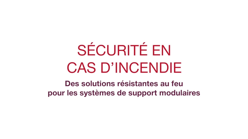 Nous vous expliquons l'importance des systèmes de support modulaires résistants au feu, pour évacuer en toute sécurité un bâtiment en cas d'incendie.