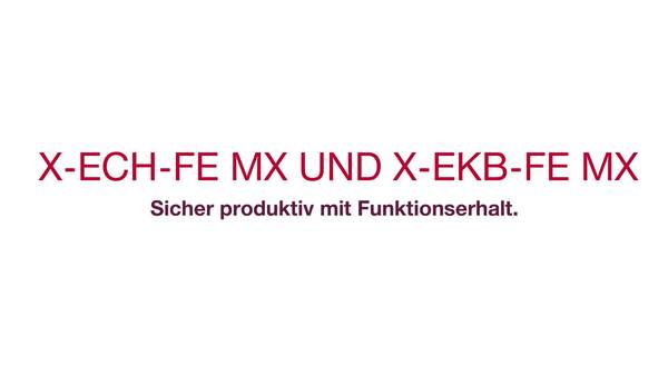 X-ECH-FE-MX und X-EKB-FE-MX – Sicher und produktiv mit Funktionserhalt. (CIS, Funktionserhaltsystem für Kabel) (Funktionserhaltsystem)