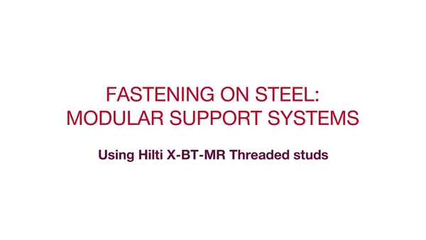 Fastening modular support system on steel with X-BT-MR threaded stud
