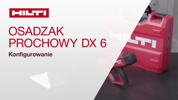 Dowiedz się, jak przygotować do pracy DX 6, nowy i inteligentny osadzak Hilti