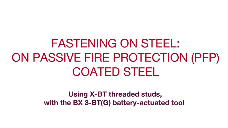Fastening on steel: passive fire protection (PFP) coated steel using X-BT threaded studs, with the BX 3-BTG battery-powered tool.