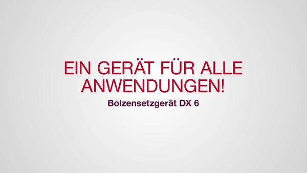 Wir stellen vor: DX 6, das neue und intelligente Hilti Bolzensetzgerät für alle Anwendungen 