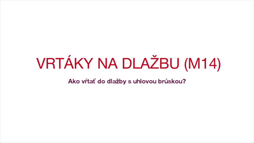 Naučte sa správnu techniku a vyvŕtajte presný otvor do obkladu vrtákom do obkladov M14 a uhlovou brúskou