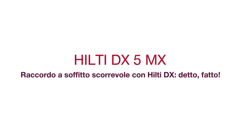 Metodo e vantaggi dell'esecuzione di un applicazione di testa di deviazione con Hilti DX 5 MX