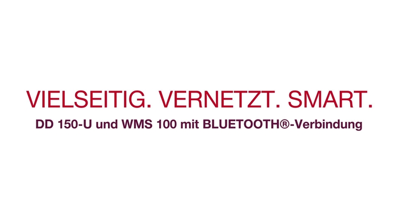 Vielseitig. Smart. Verbunden. Das neue DD 150-U (03) und WMS 100 BLE.