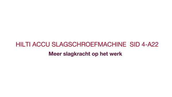 Zorg voor meer impact bij uw volgende klus met de nieuwe Hilti accu slagschroefmachine SID 4-A22.