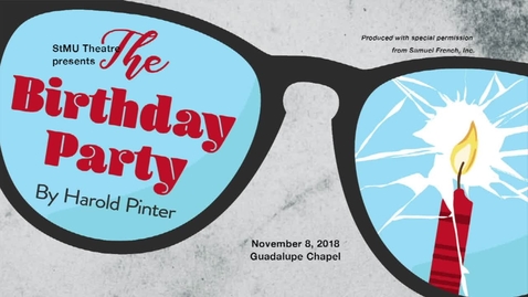 Thumbnail for The Birthday Party November 9,  2018
