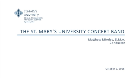 Thumbnail for entry The St. Mary's University Concert Band--October 6, 2016