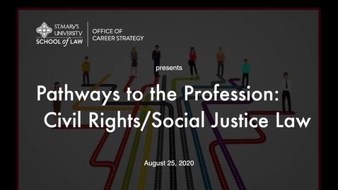 Thumbnail for entry Session #2  Pathways to the Profession:  Civil Rights/ Social Justice Law / August 25, 2020