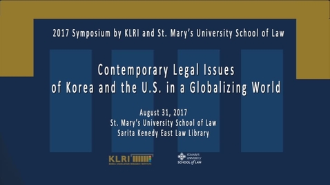 Thumbnail for entry Contemporary Legal Issues of Korea and the U.S. in a Globalizing World --August 31, 2017 / Keynote