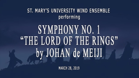 Thumbnail for ***Wind Ensemble Concert featuring Johan de Meij's Symphony No. 1 &quot;The Lord of the Rings” --March 28, 2019
