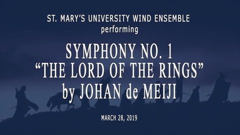 Thumbnail for entry ***Wind Ensemble Concert featuring Johan de Meij's Symphony No. 1 &quot;The Lord of the Rings” --March 28, 2019