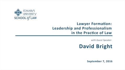 Thumbnail for entry Lawyer Formation: Leadership and Professionalism in the Practice of Law - David Albright