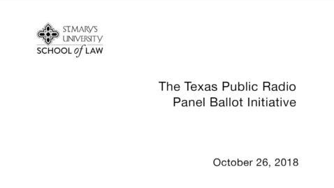 Thumbnail for entry Texas Public Radio Panel Ballot Initiative -- October 26, 2018