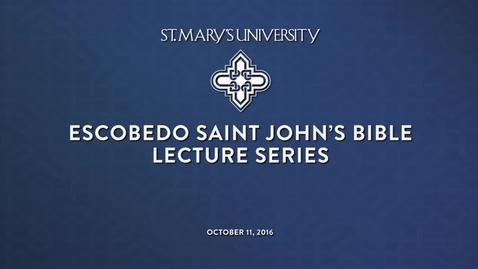 Thumbnail for entry 2016 Escobedo Saint John's Bible Lecture Series featuring Mary Healy, S.T.D. --October 11, 2016