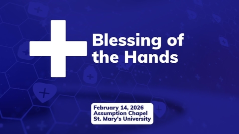 Thumbnail for Blessing of the Hands • February 14,  2026 (*no audio after 19 minutes)