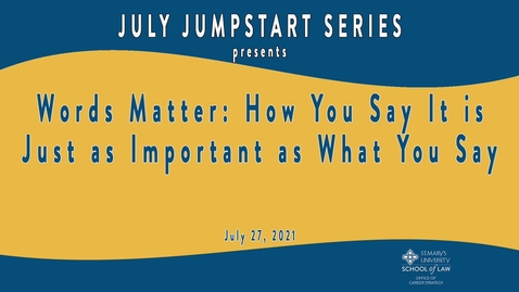 Thumbnail for entry Words Matter: How You Say It is Just as Important as What You Say   July 27, 2021