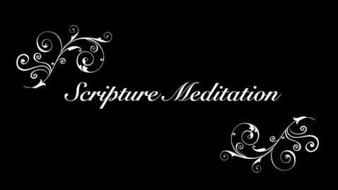 Thumbnail for entry Scripture Meditation -- Monday, September 20, 2021