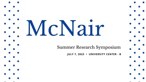 Thumbnail for entry 2023 McNair Summer Research Symposium – July 7, 2023 • Esmeralda Lopez