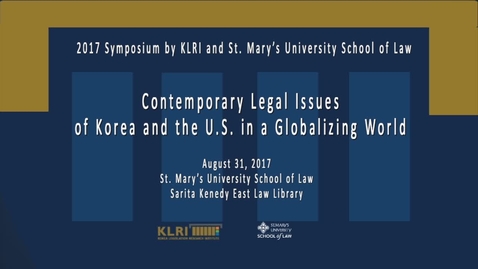 Thumbnail for Contemporary Legal Issues of Korea and the U.S. in a Globalizing World --August 31, 2017 /Session 2