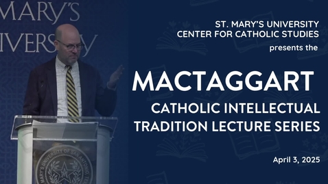 Thumbnail for Richard Garnett, J.D. • The MacTaggart Catholic Intellectual Tradition Lecture Series • April 2, 2025