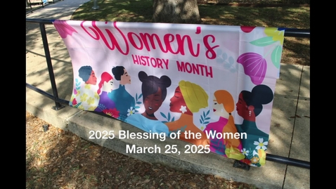 Thumbnail for 2025 Blessing of the Women • March 25, 2025